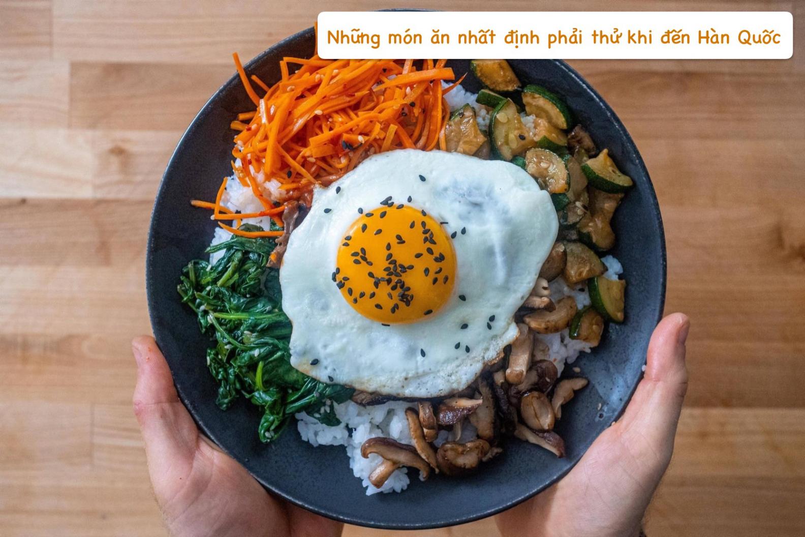 Những món ăn nhất định phải thử khi đến Hàn Quốc