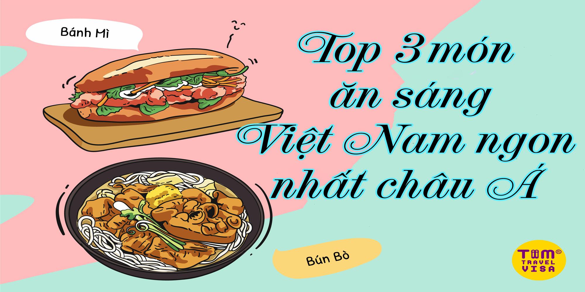 Top 3 món ăn sáng Việt Nam ngon nhất châu Á