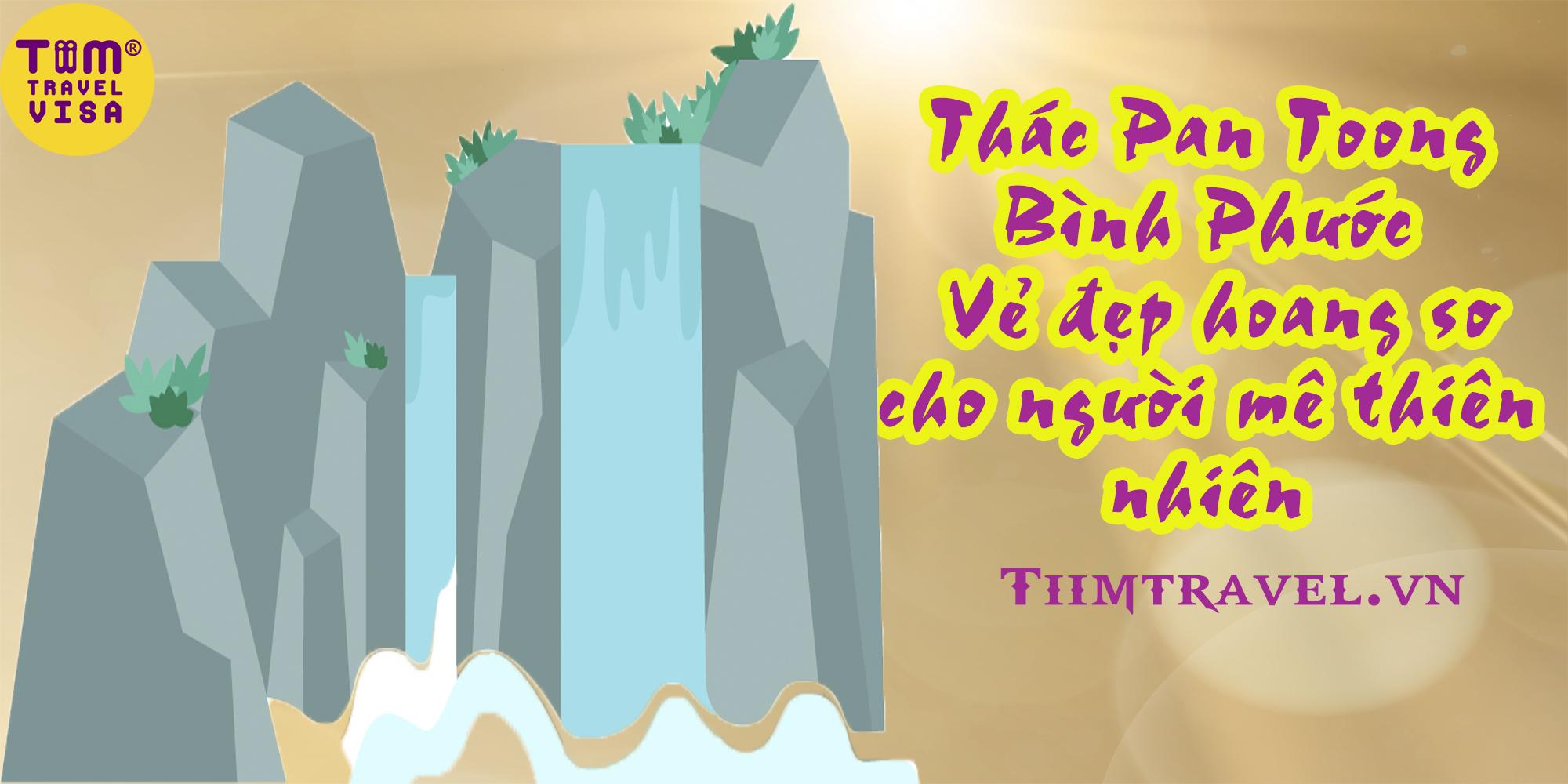 Thác Pan Toong Bình Phước - Vẻ đẹp hoang sơ cho người mê thiên nhiên