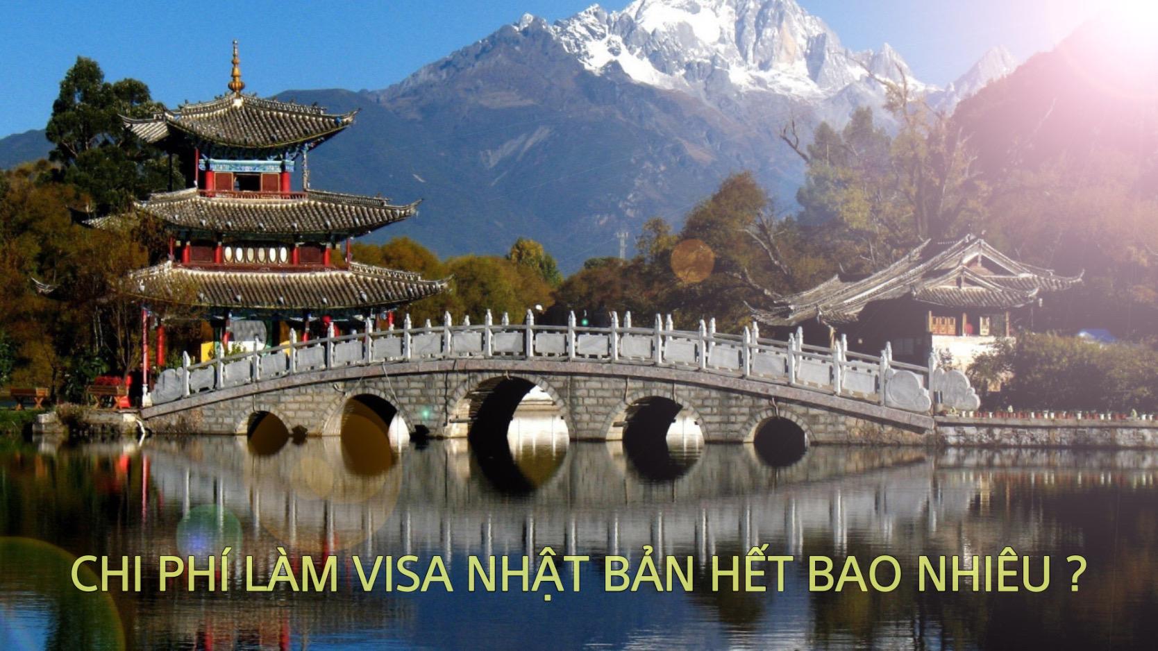 Chi phí làm visa Nhật Bản hết bao nhiêu ?