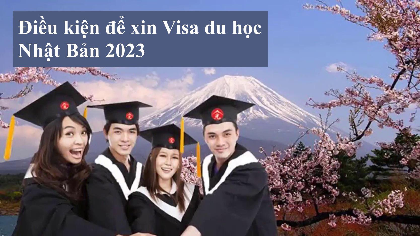 Điều kiện để xin Visa du học Nhật Bản 2023