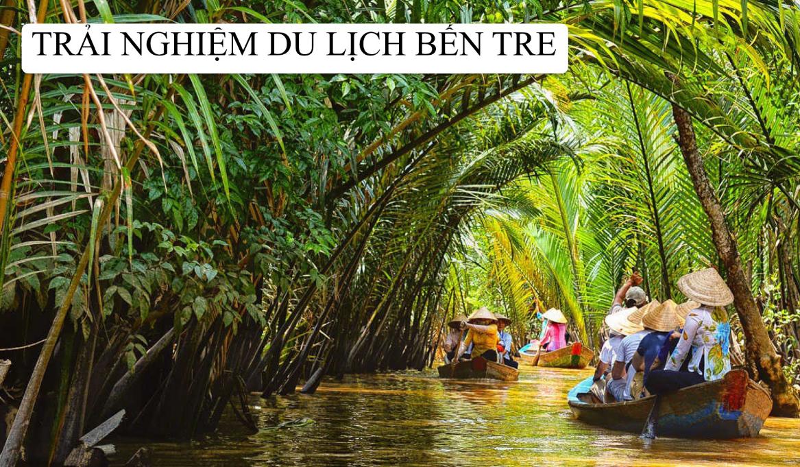 TRẢI NGHIỆM DU LỊCH BẾN TRE