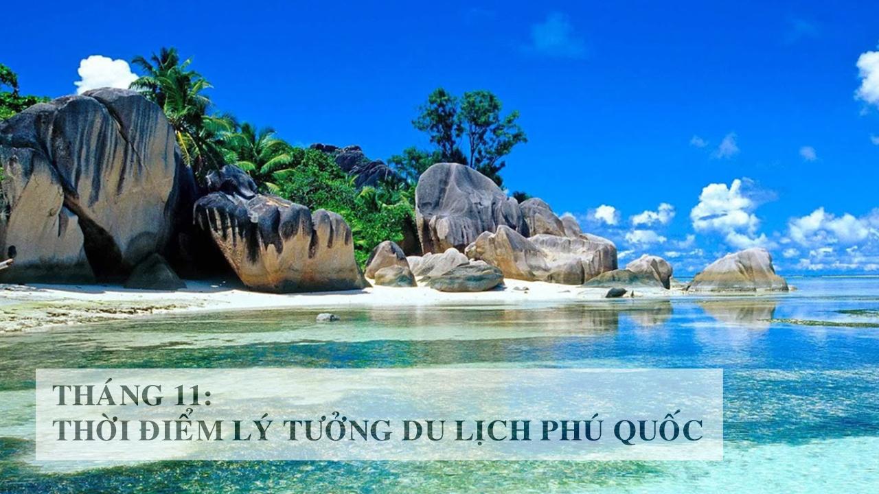 Tháng 11: Thời điểm lý tưởng du lịch Phú Quốc