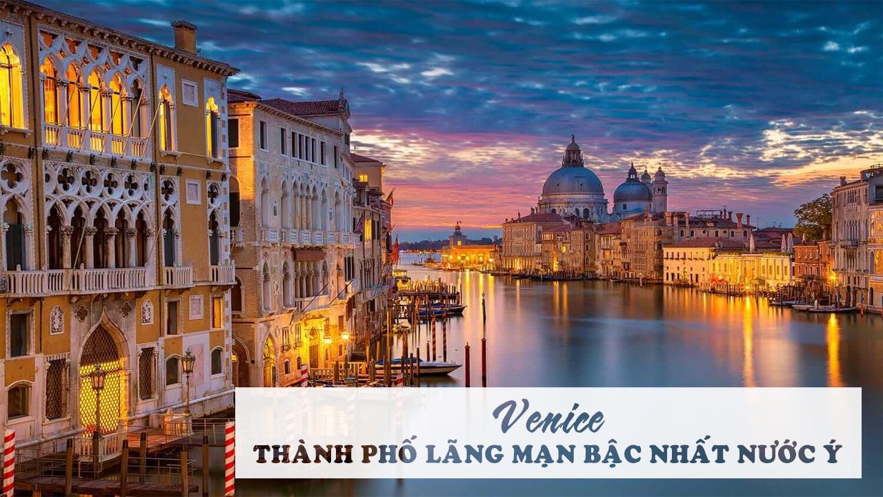 Venice: Thành phố lãng mạn bậc nhất nước Ý