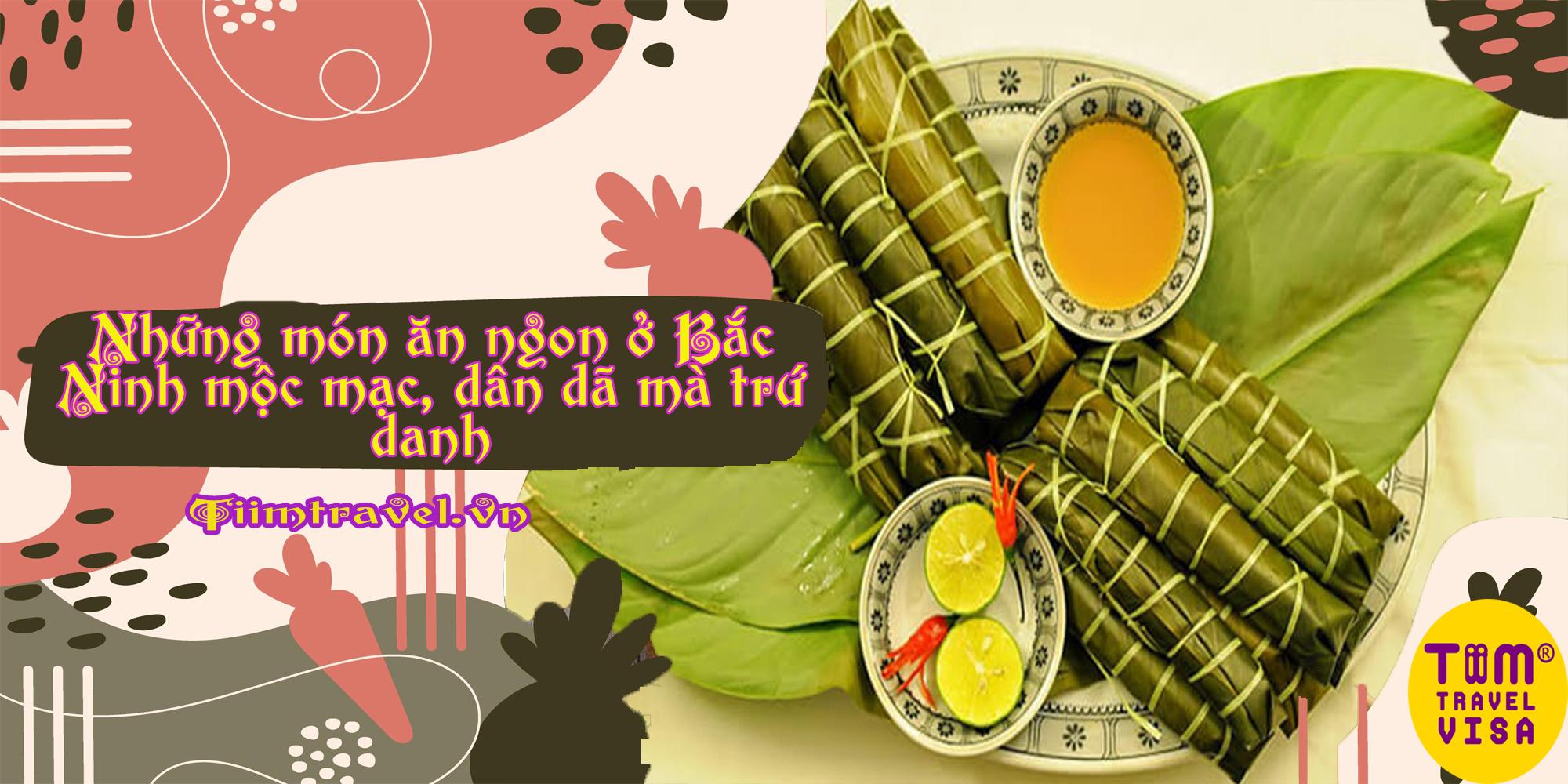 Những món ăn ngon ở Bắc Ninh mộc mạc, dân dã mà trứ danh