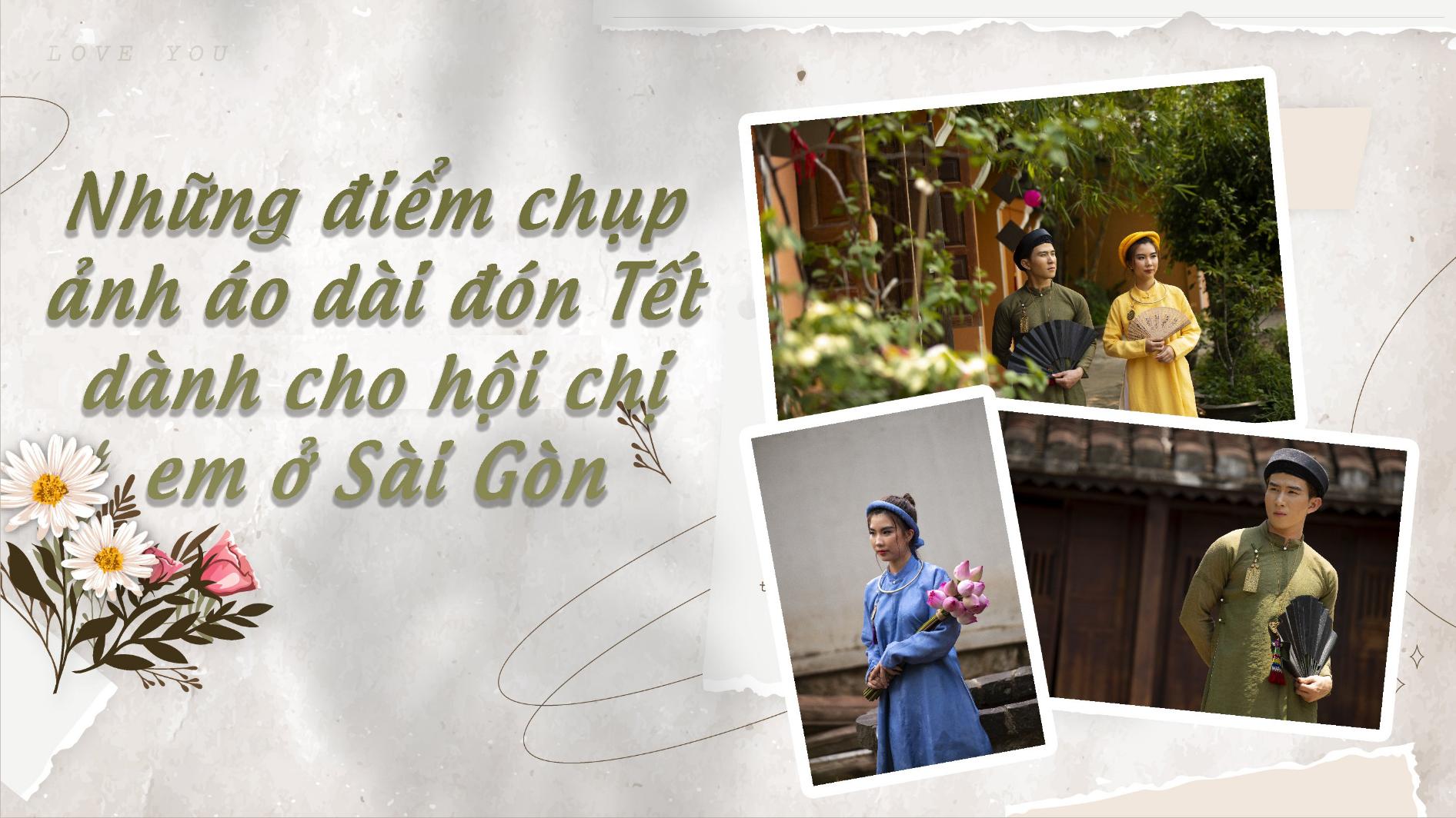 Những điểm chụp ảnh áo dài đón Tết dành cho hội chị em ở Sài Gòn
