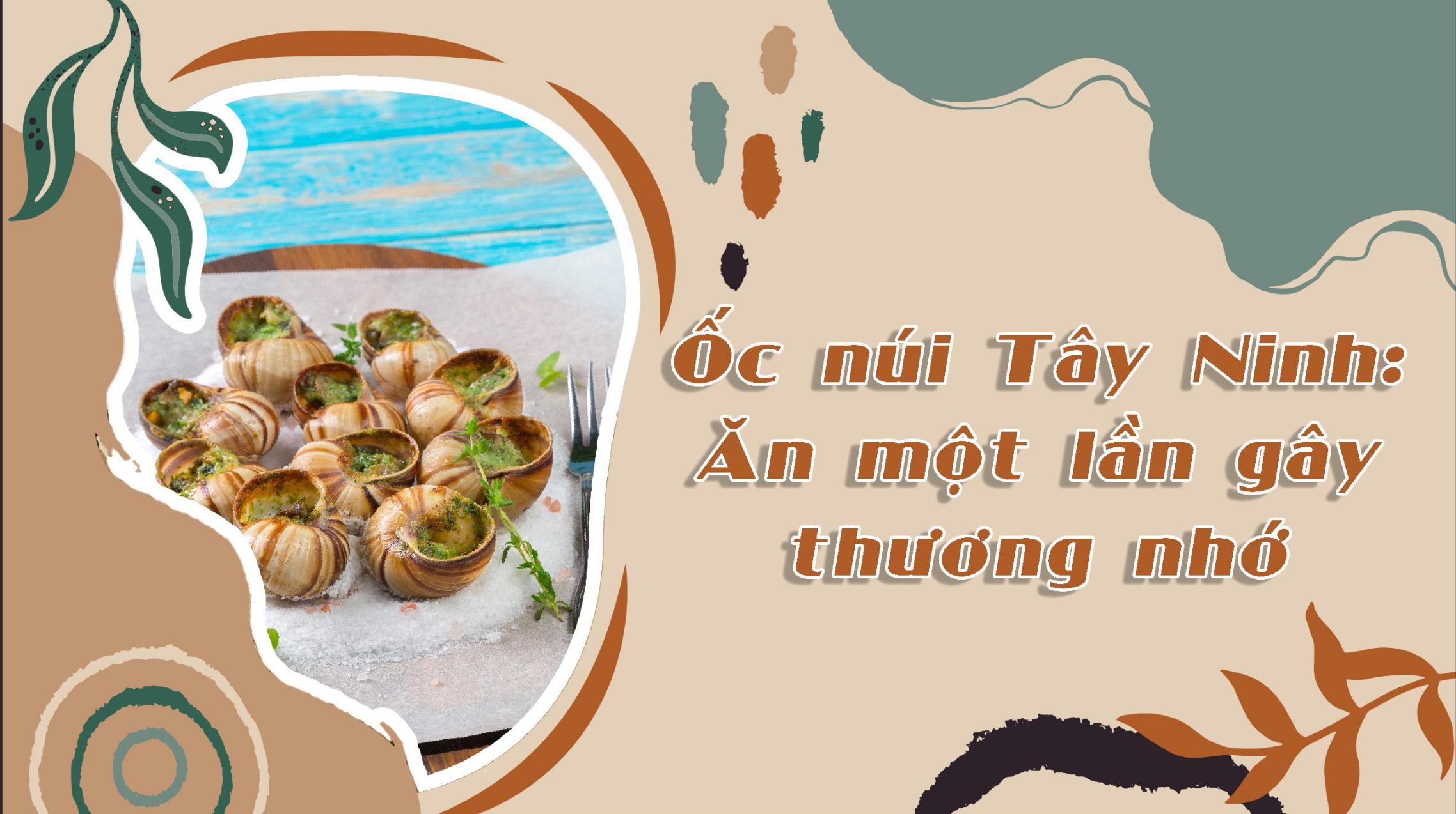Ốc núi Tây Ninh: Ăn một lần gây thương nhớ