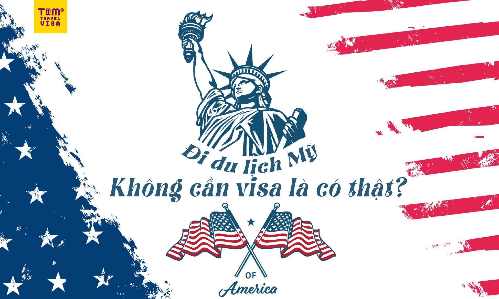 Đi du lịch Mỹ không cần visa là có thật?