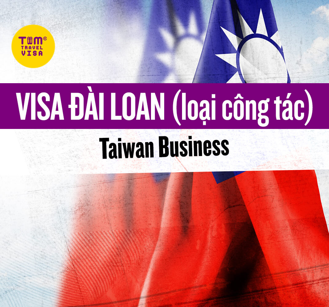Visa Đài Loan loại Công tác/ Taiwan Business