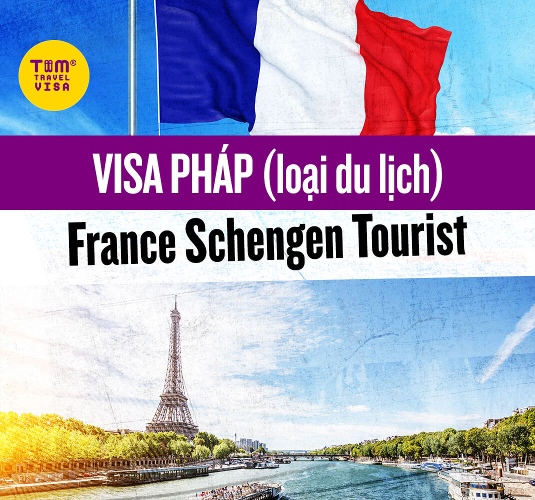 Visa Pháp loại du lịch / France Schengen Tourist