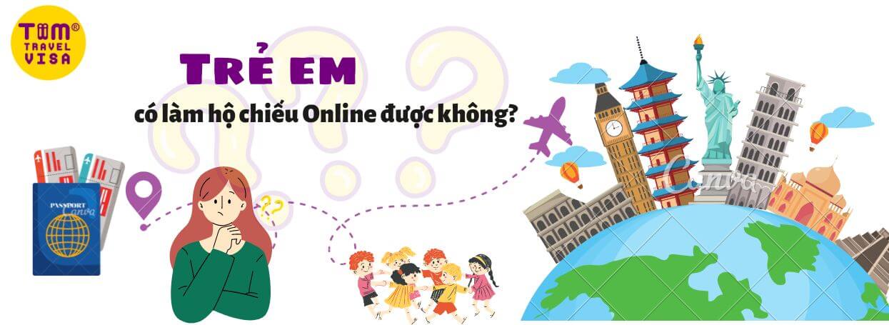 Có thể làm hộ chiếu cho trẻ em online được không?