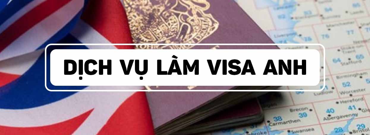 DỊCH VỤ LÀM VISA ANH