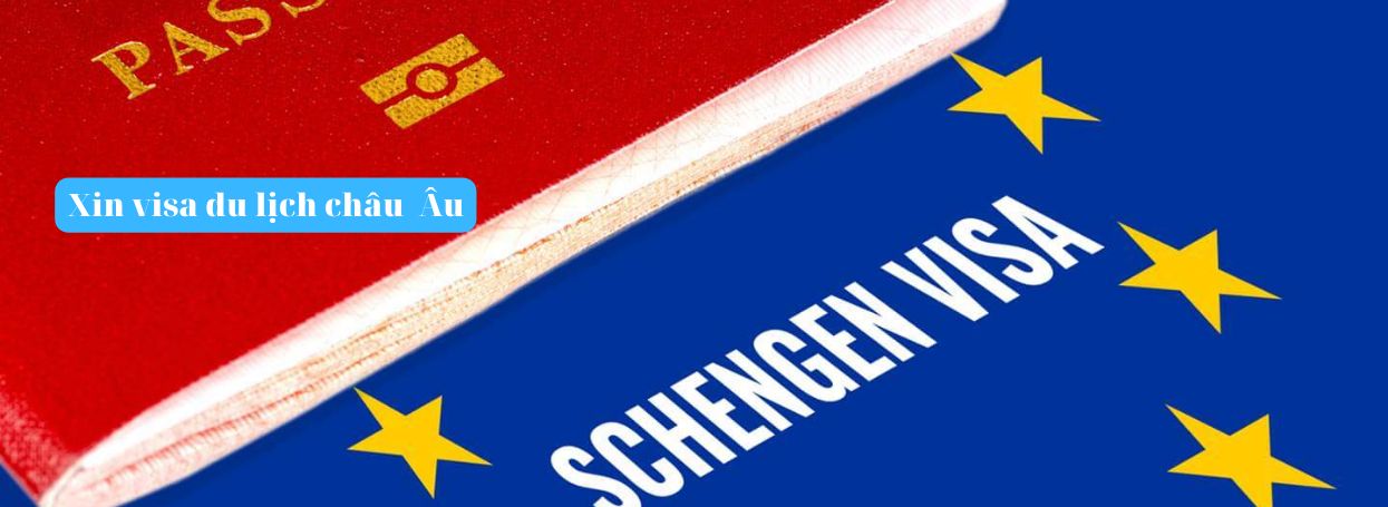 Xin visa du lịch châu Âu