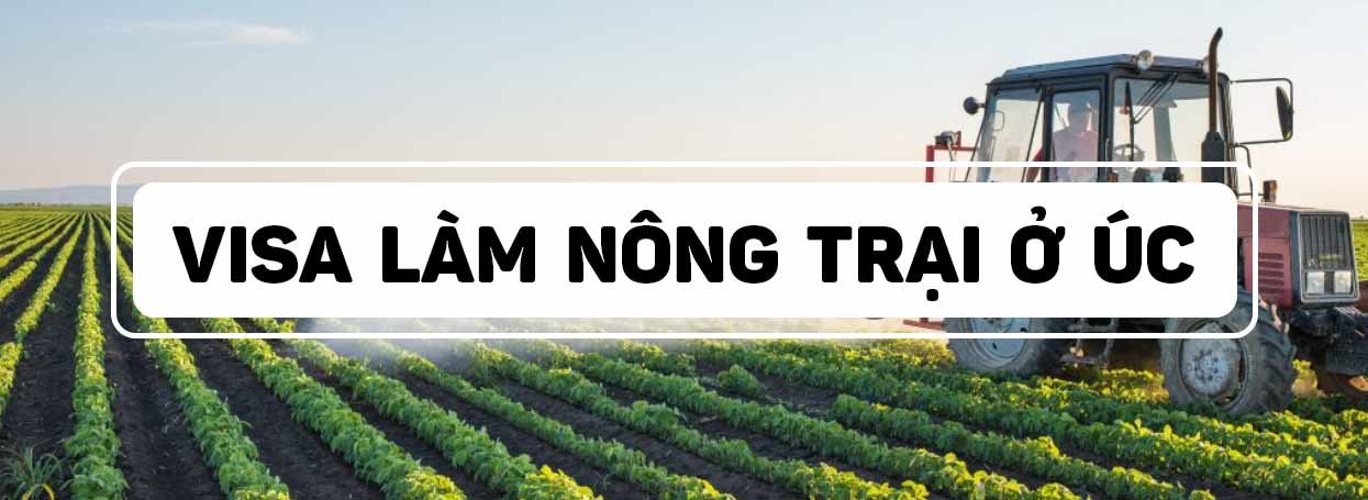 VISA LÀM NÔNG TRẠI Ở ÚC