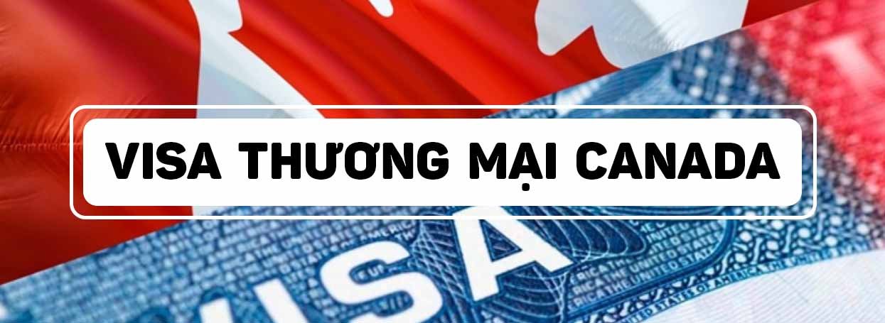 VISA THƯƠNG MẠI CANADA