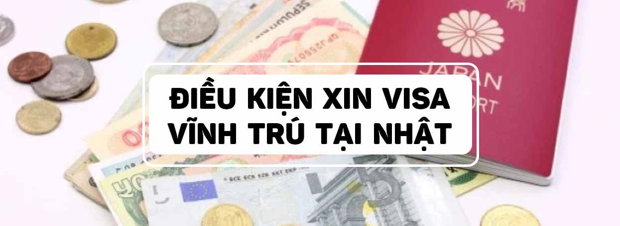 Điều kiện xin visa Vĩnh trú tại Nhật chi tiết từ A - Z