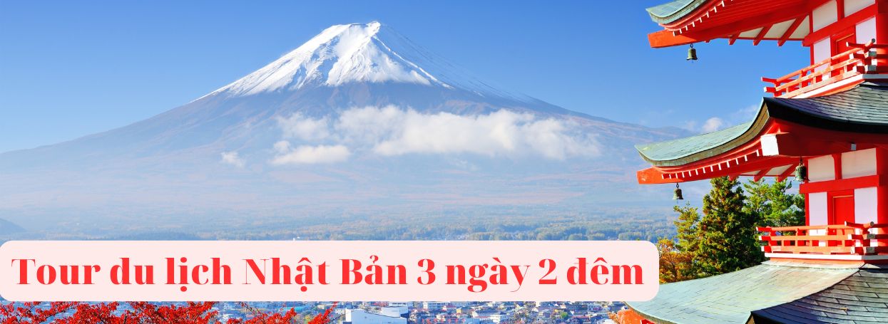 Tour du lịch Nhật Bản 3 ngày 2 đêm