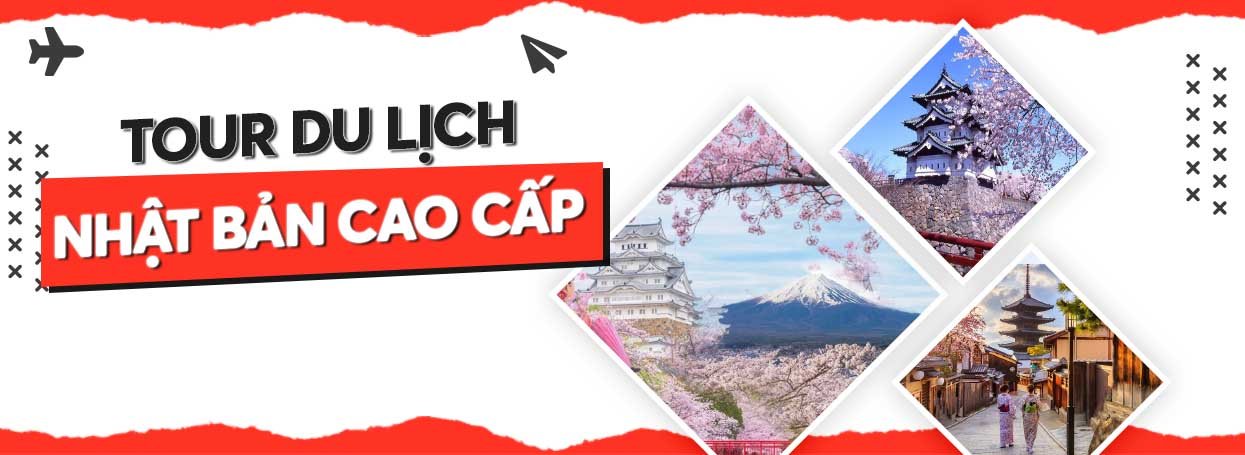 TOUR DU LỊCH NHẬT BẢN CAO CẤP