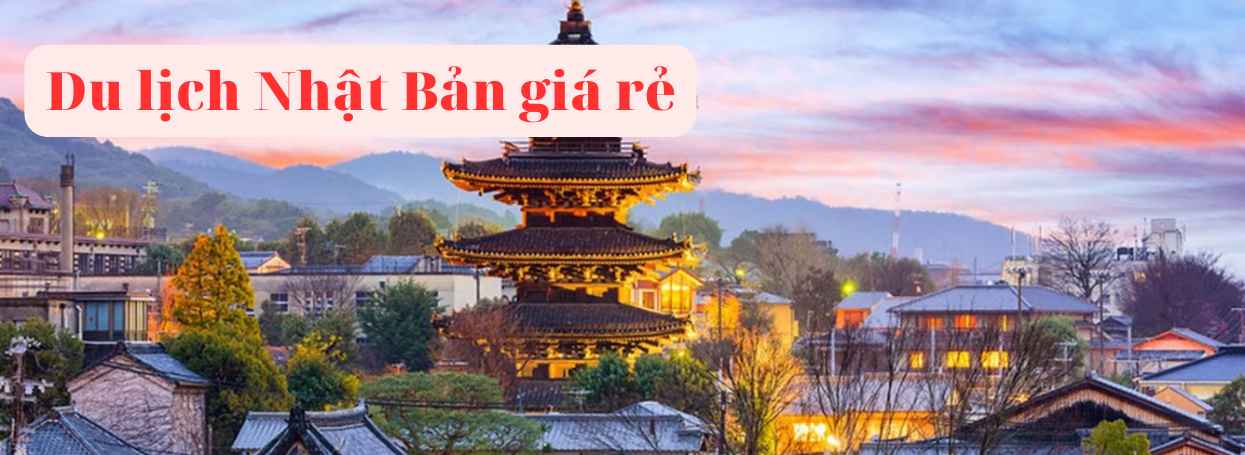 Du lịch Nhật Bản giá rẻ