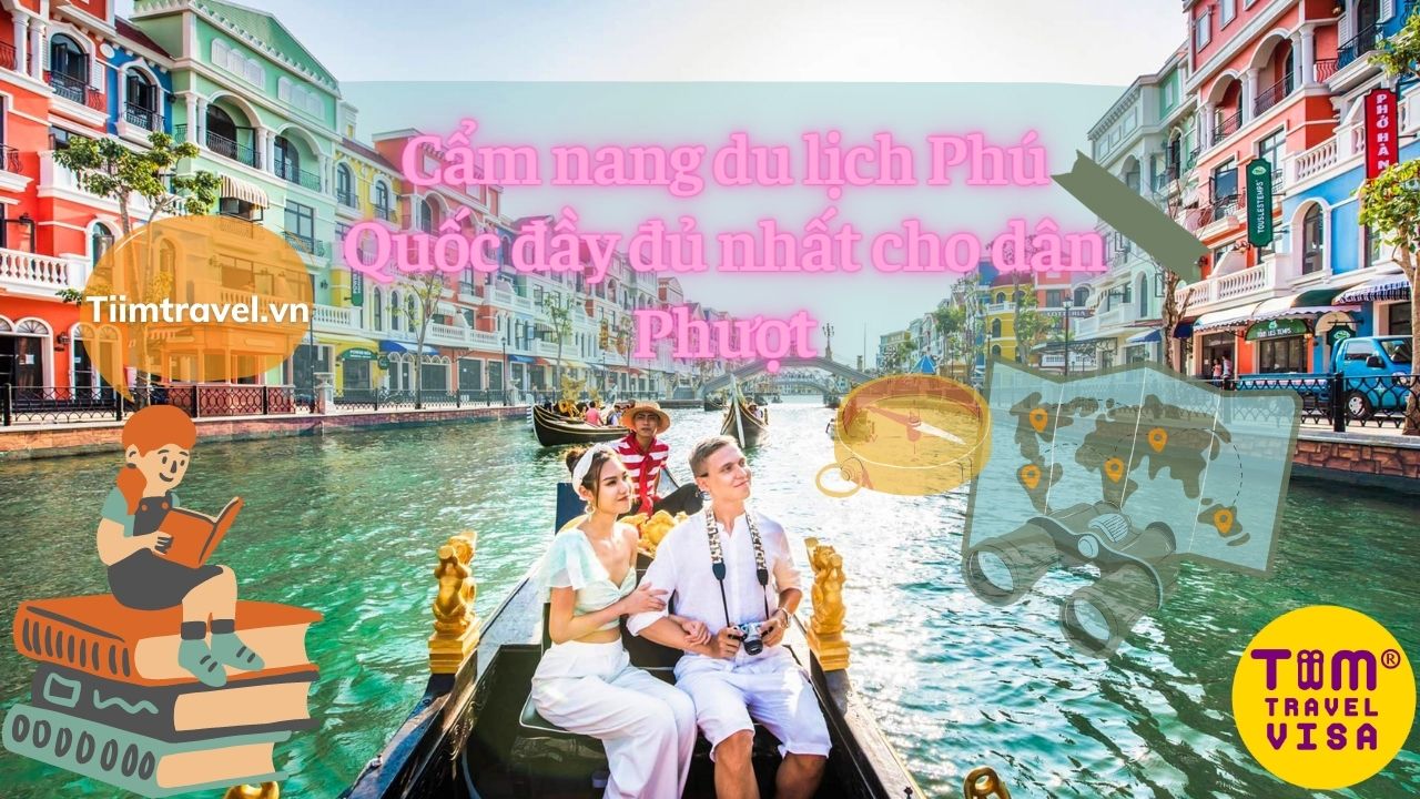 Cẩm nang du lịch Phú Quốc tực túc chi tiết nhất 2023