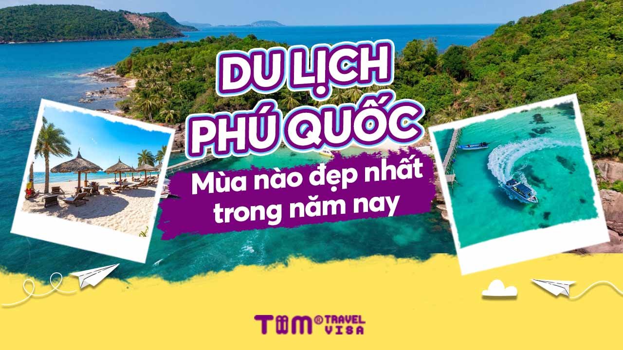Du lịch Phú Quốc mùa nào đẹp nhất trong năm? - Tiimtravel