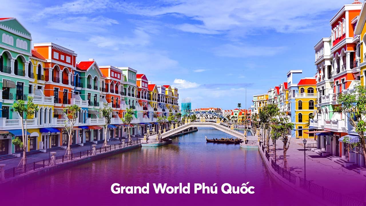 Đại Thế Giới Phú Quốc - Grand World Phú Quốc