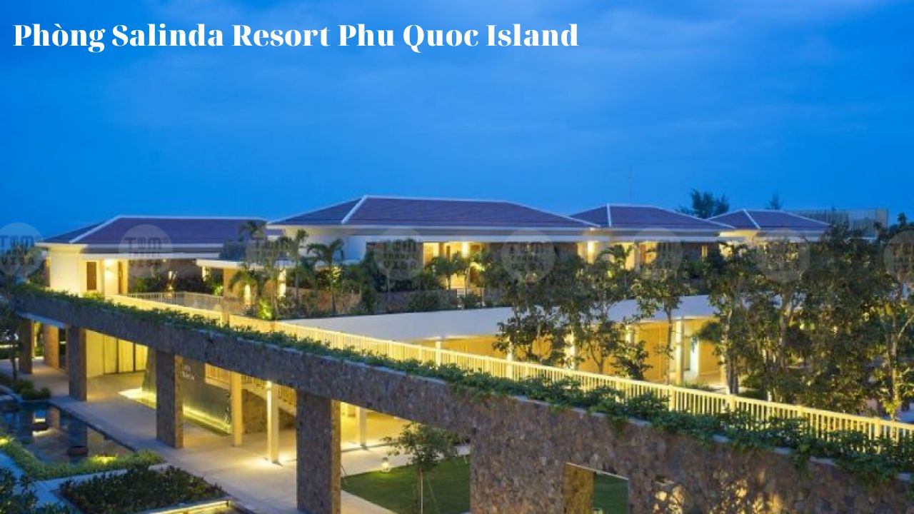 Các loại phòng của Salinda Resort Phu Quoc Island