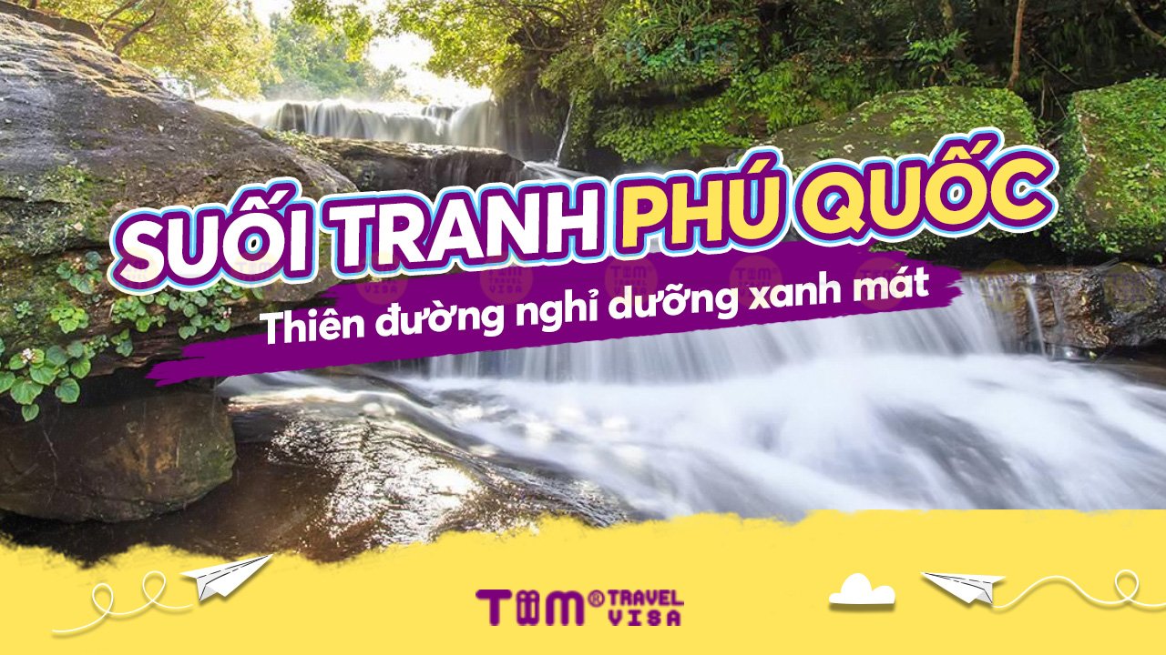Suối Tranh Phú Quốc - Thiên đường nghỉ dưỡng xanh mát	