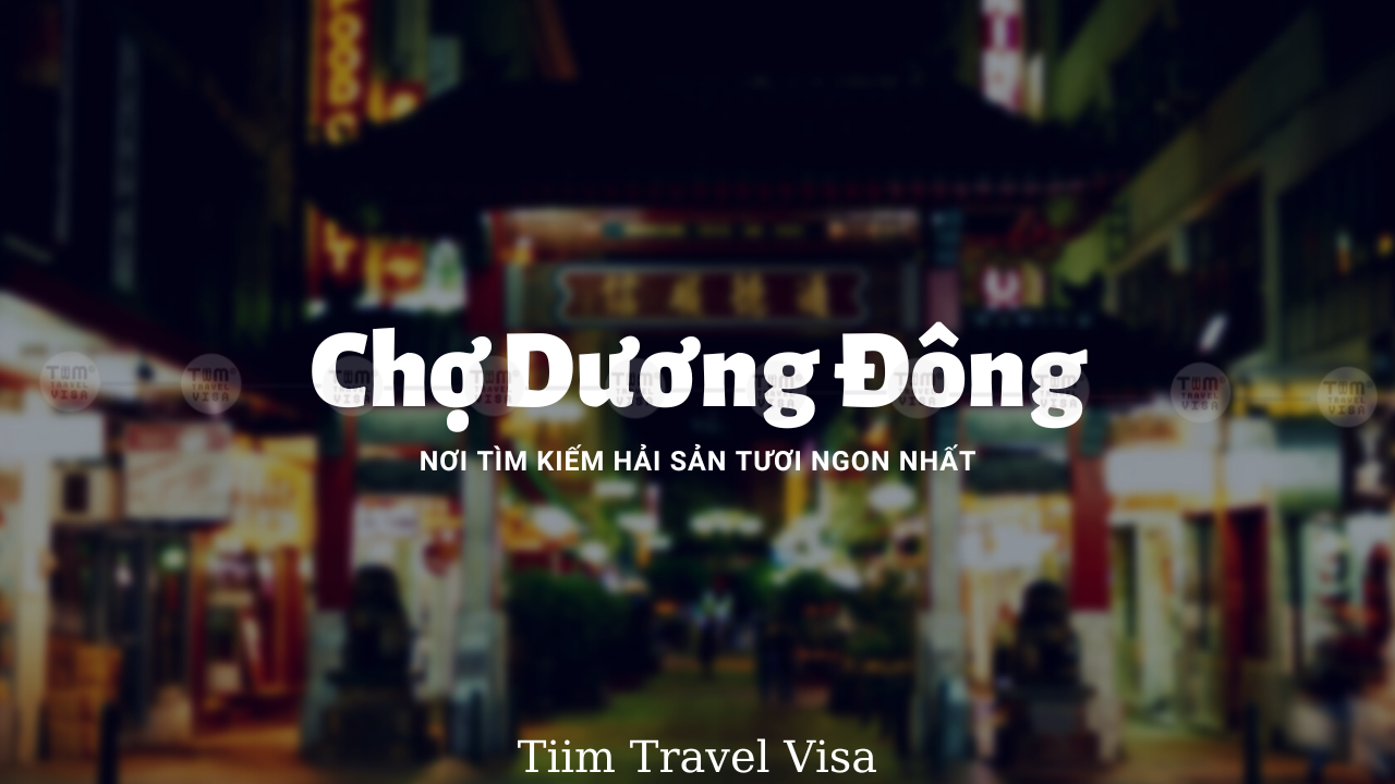 Chợ Dương Đông Phú Quốc - Nơi tìm kiếm hải sản tươi ngon nhất