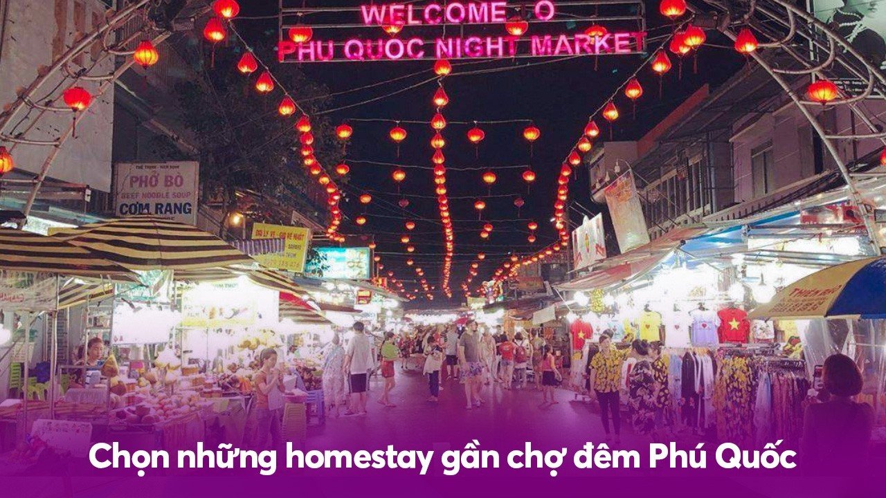 Chọn những homestay gần khu vực chợ đêm Phú Quốc