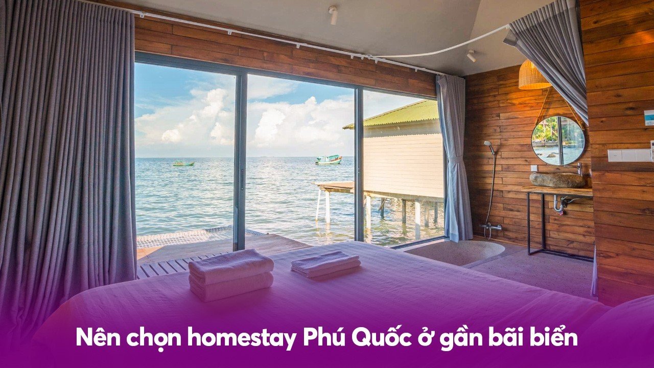 Chọn homestay Phú Quốc gần bãi biển