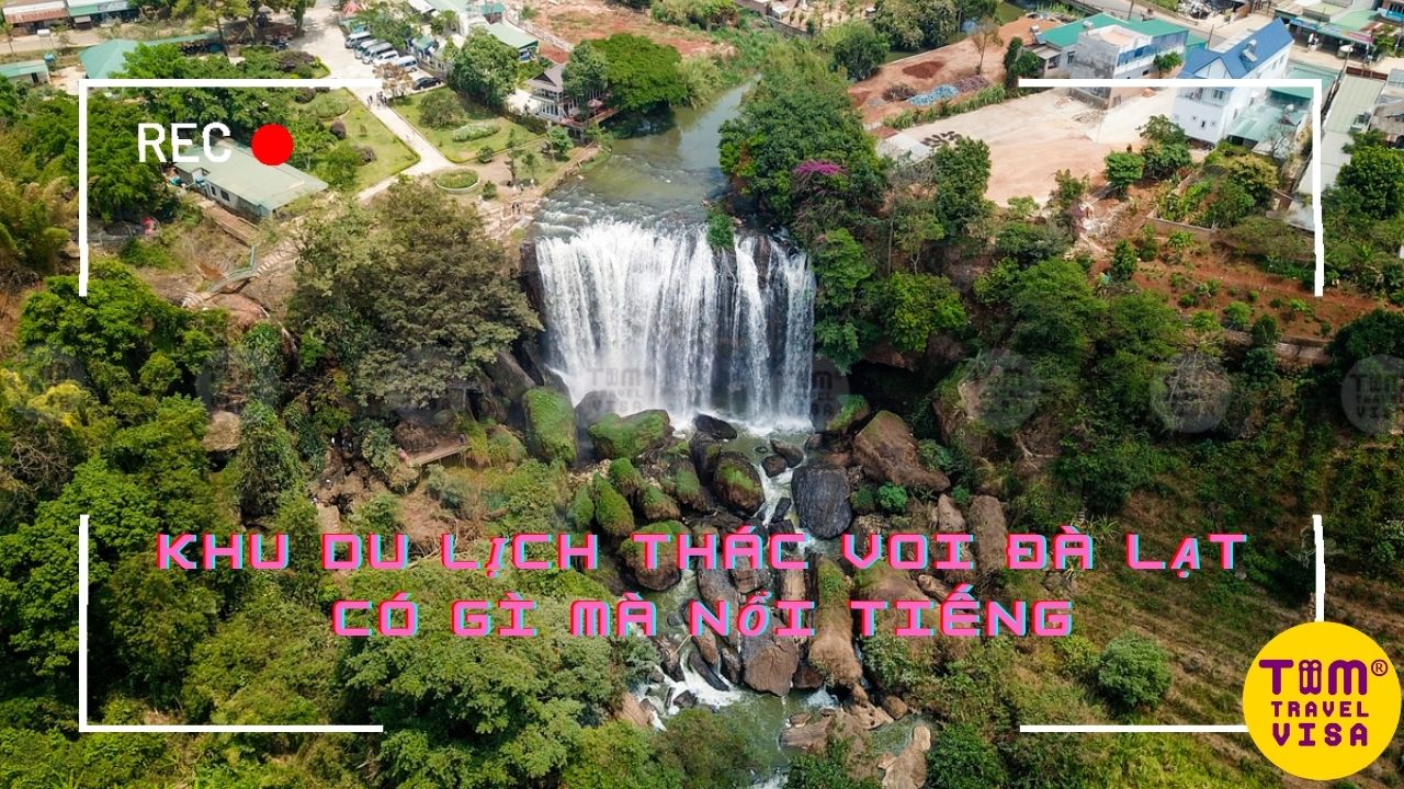 Khu du lịch Thác Voi Đà Lạt có gì mà nổi tiếng