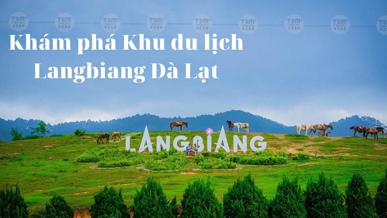 Khám phá Khu du lịch Langbiang Đà Lạt
