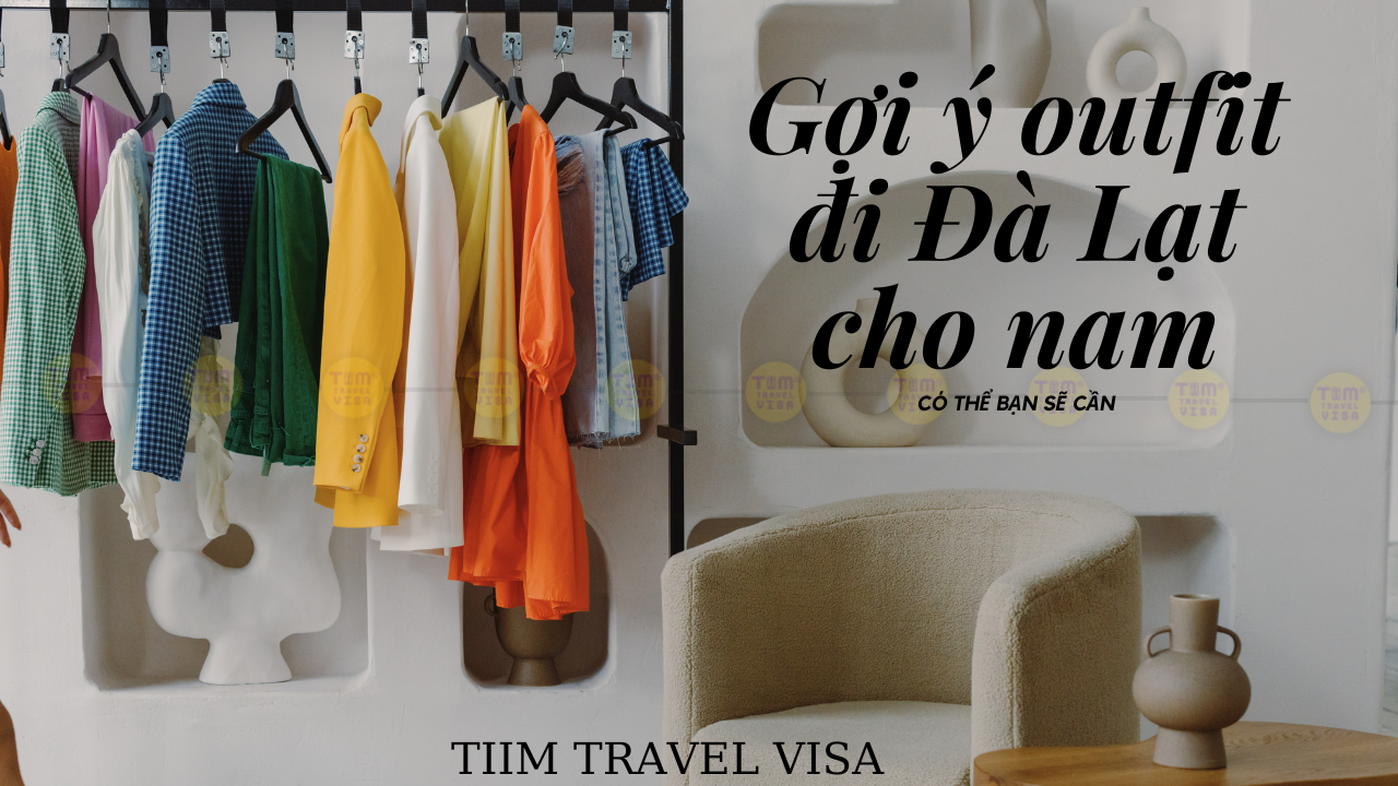 Đi Đà Lạt mặc gì? Gợi ý outfit đi Đà Lạt cho nam cực chất