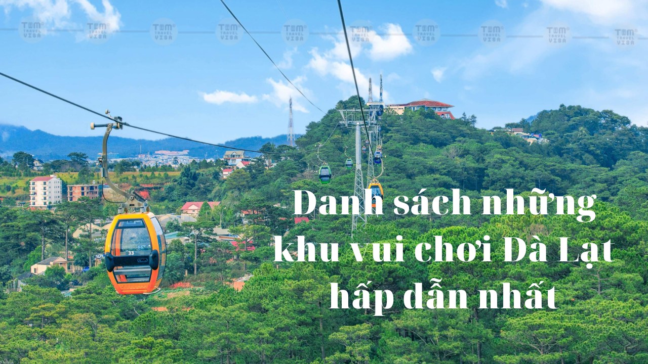 Danh sách những khu vui chơi Đà Lạt hấp dẫn nhất