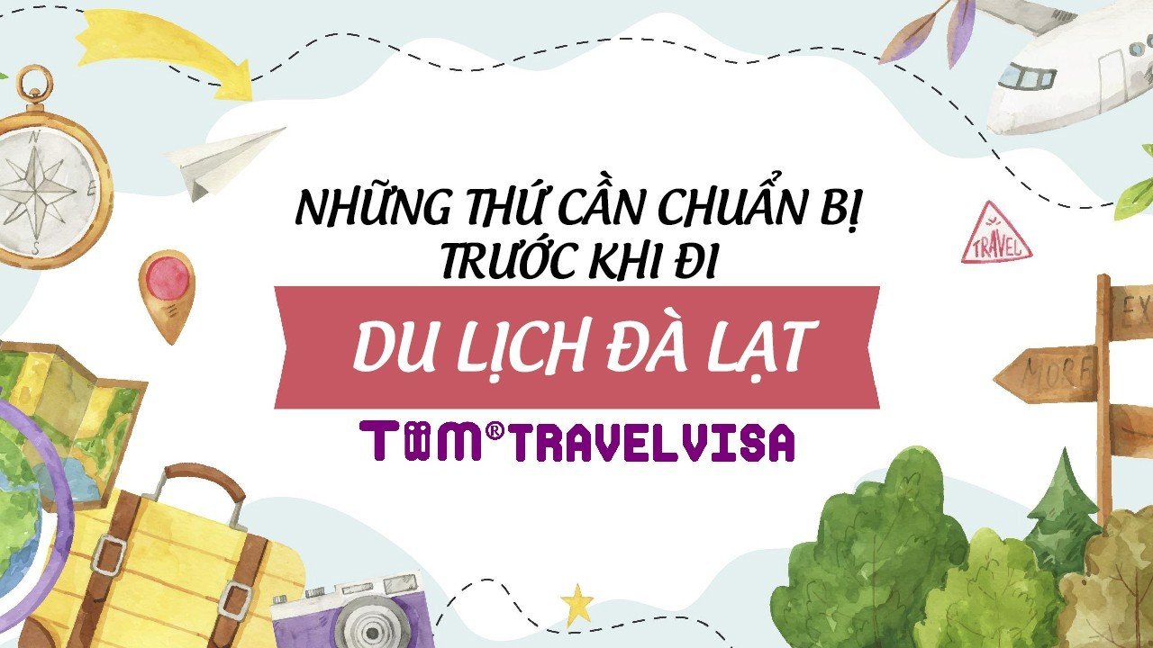 Đi Đà Lạt cần chuẩn bị gì? 7 đồ dùng cần thiết khi đi Đà Lạt