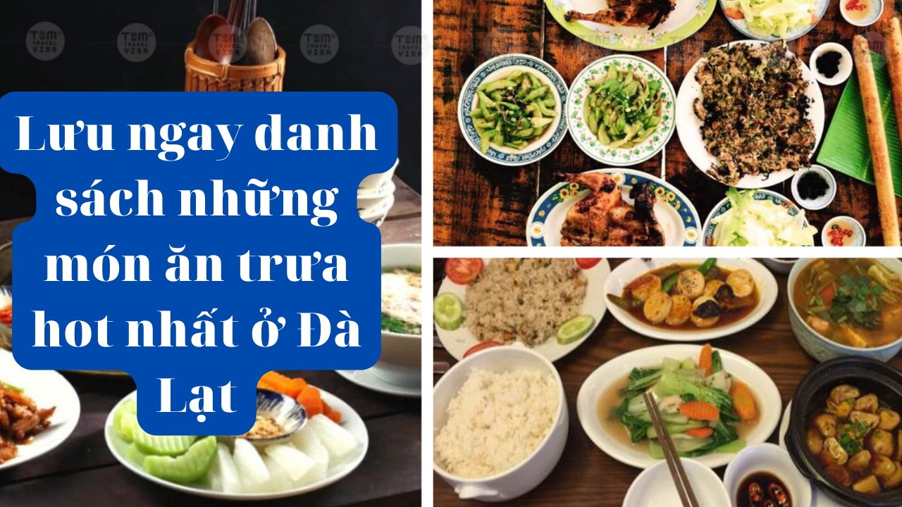 Lưu ngay danh sách những món ăn trưa hot nhất ở Đà Lạt