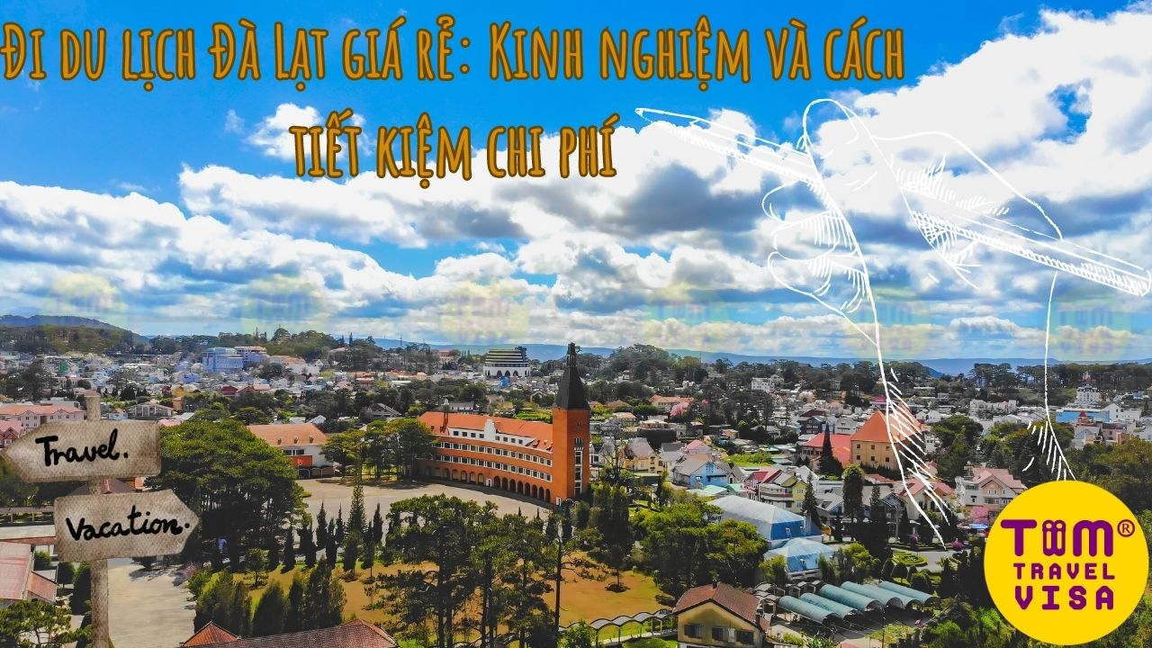 Đi du lịch Đà Lạt giá rẻ: Kinh nghiệm và cách tiết kiệm chi phí