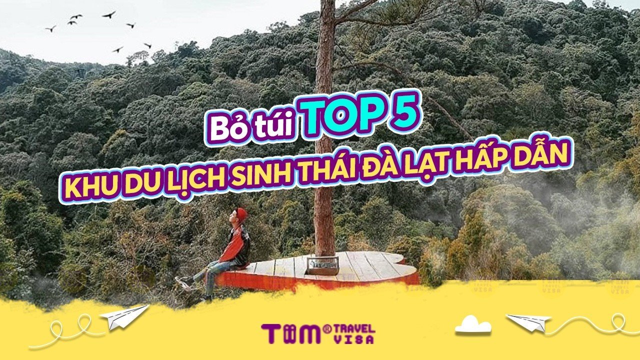 Bỏ túi top 5 khu du lịch sinh thái Đà Lạt hấp dẫn	