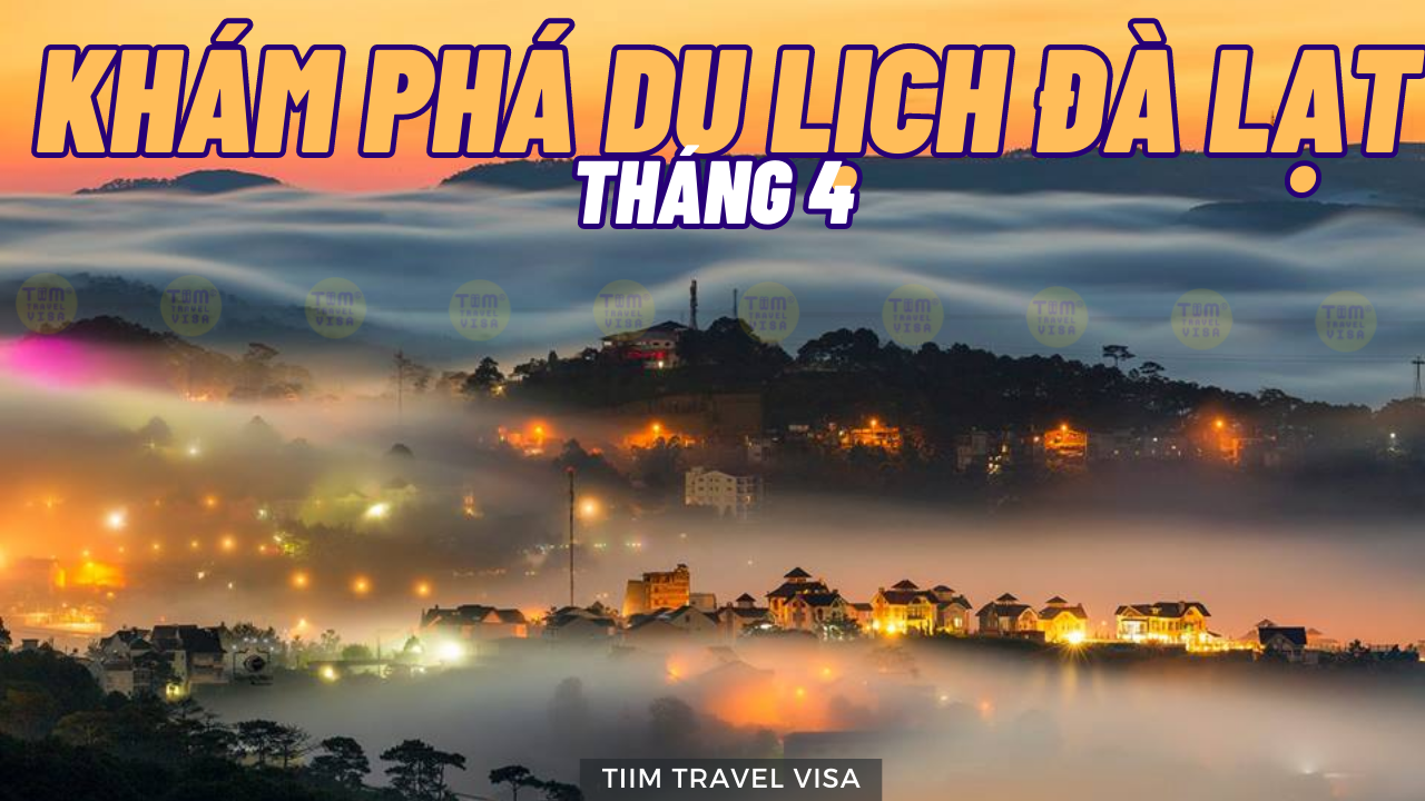 Du lịch đà lạt tháng 4 có gì đẹp? Thời tiết Đà Lạt tháng 4