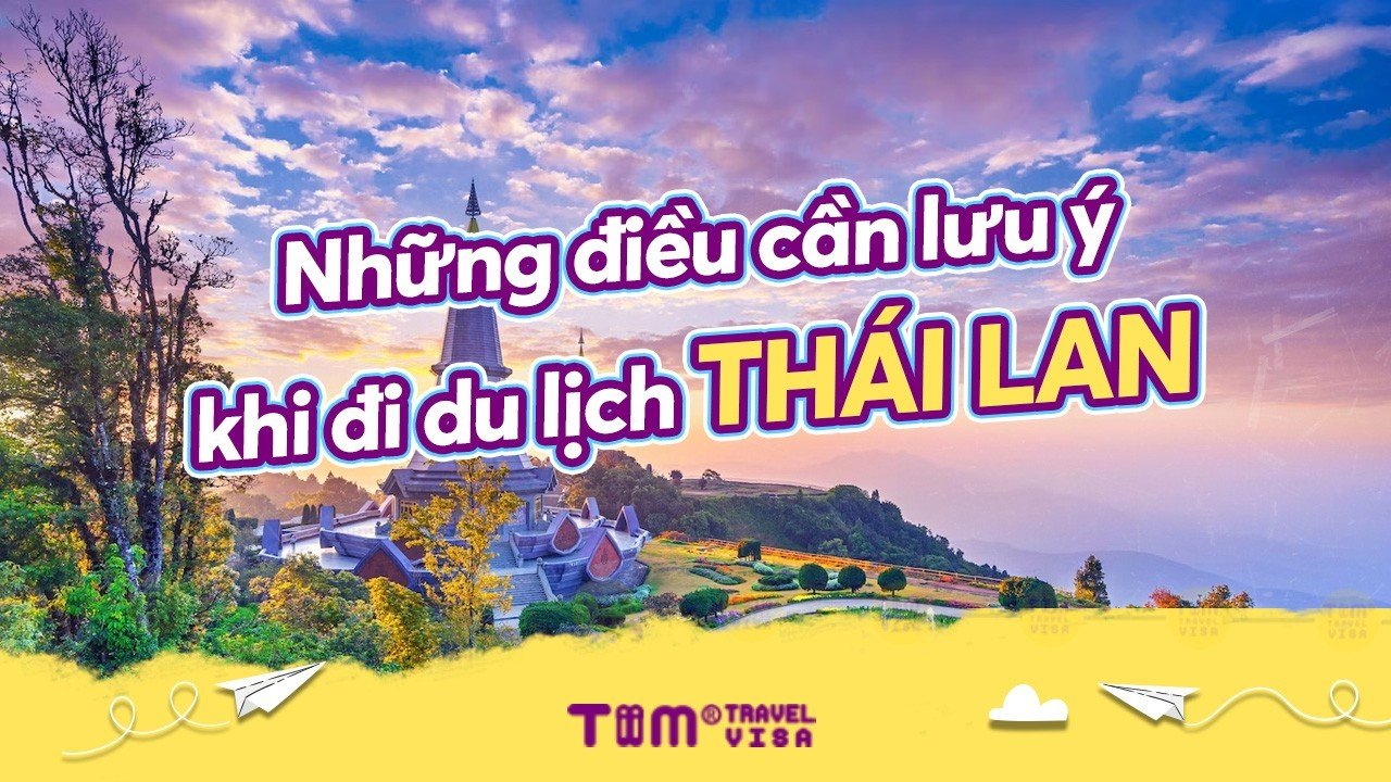 Những điều cần lưu ý khi đi du lịch Thái Lan