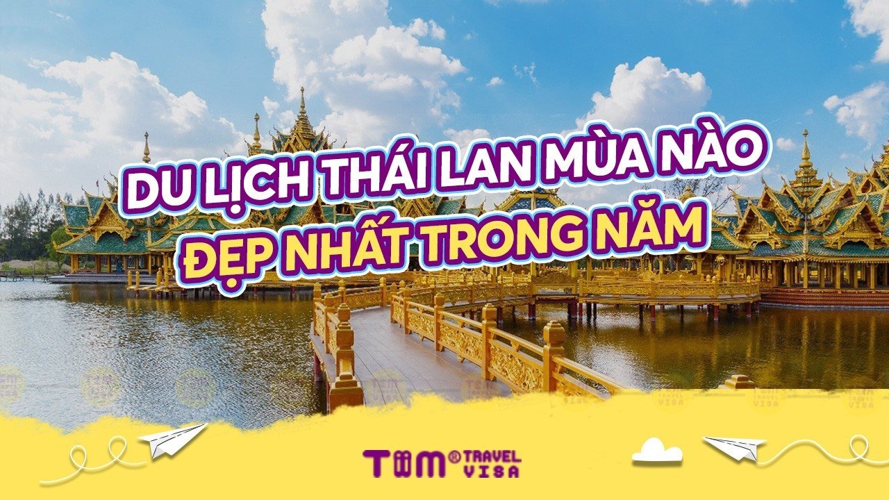 Du lịch Thái Lan mùa nào đẹp nhất trong năm
