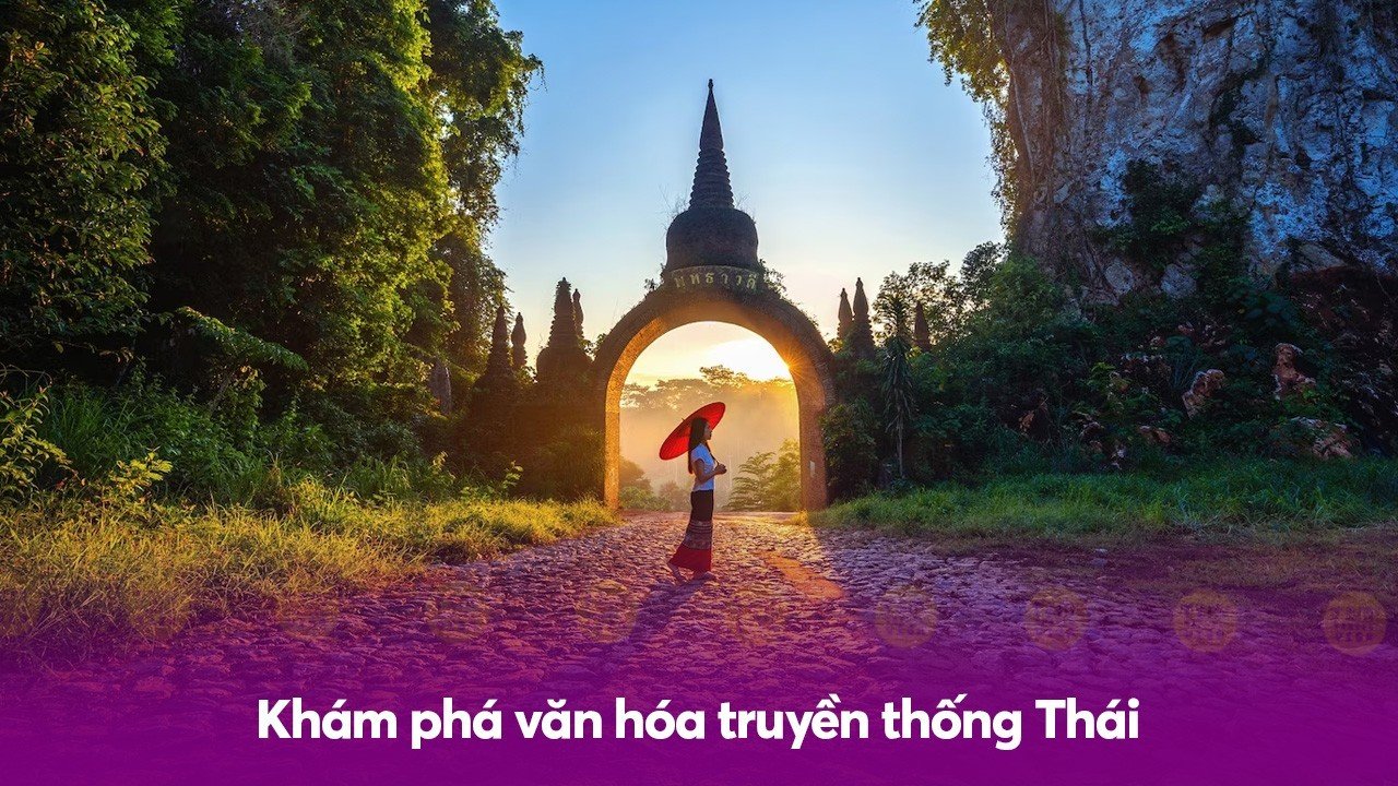 Khám phá văn hóa truyền thống Thái