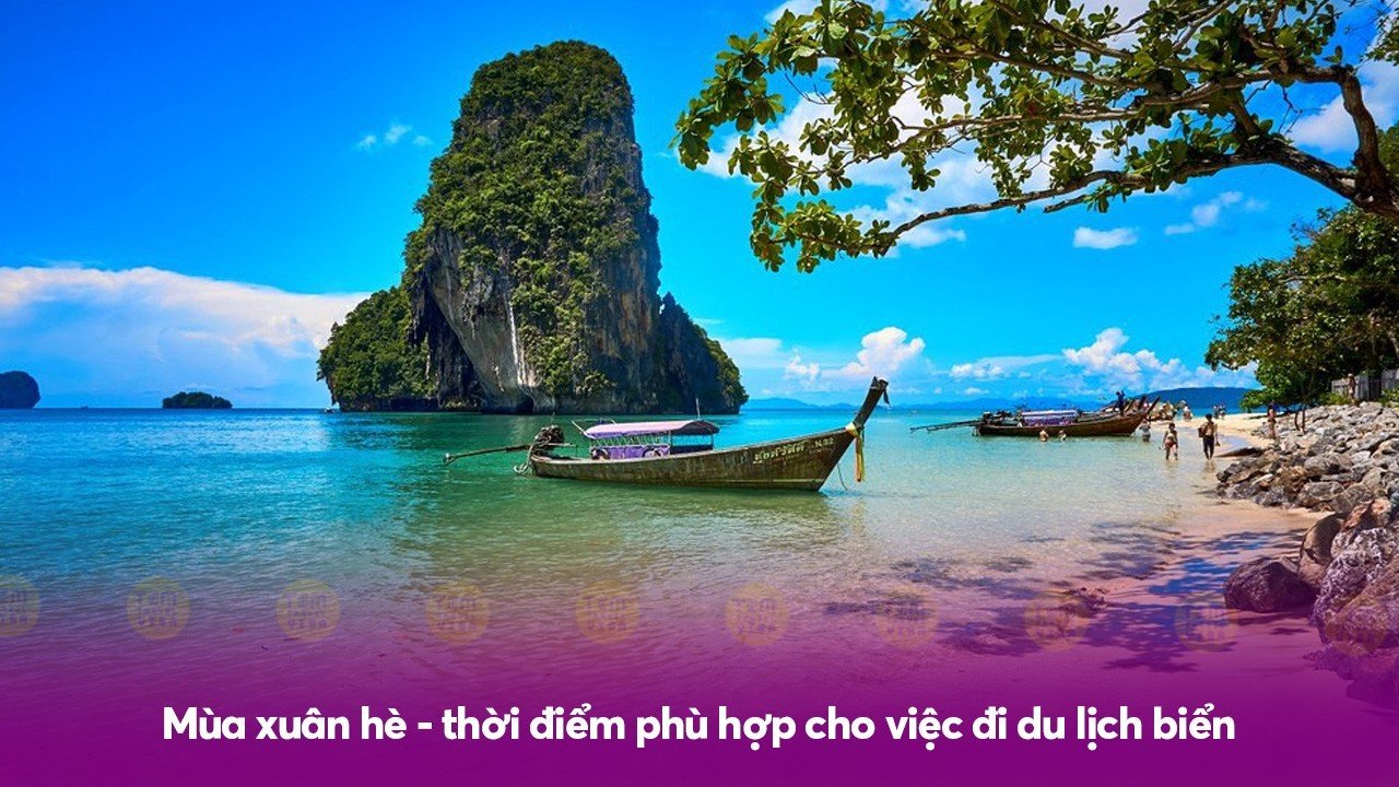 Mùa xuân hè - thời điểm phù hợp cho việc đi du lịch biển