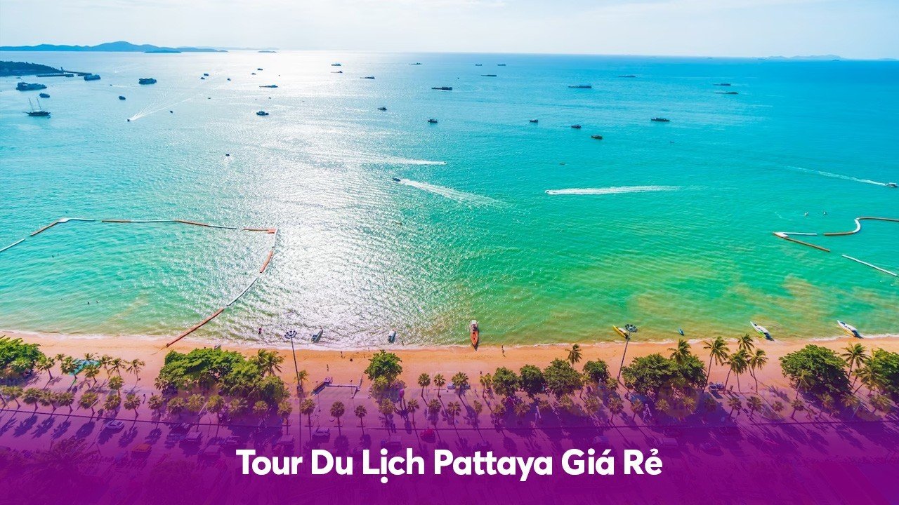 Tour Du Lịch Pattaya Giá Rẻ