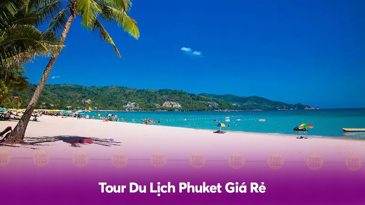 Tour Du Lịch Phuket Giá Rẻ