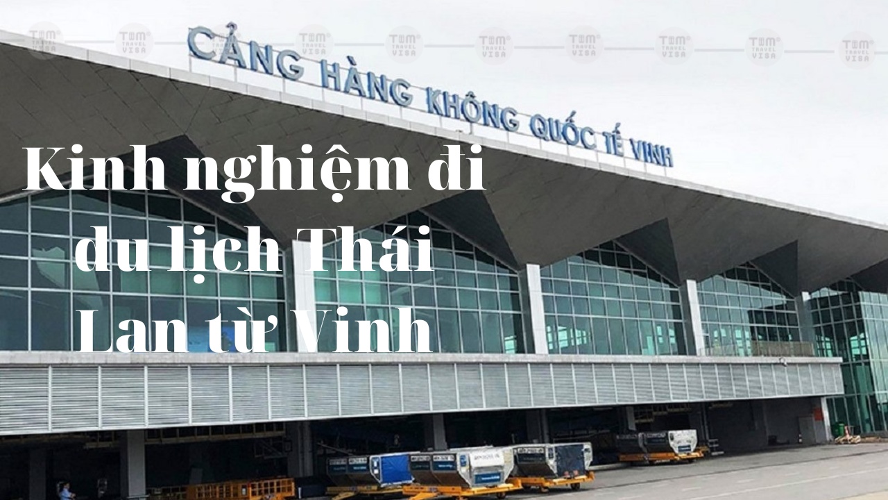 Kinh nghiệm đi du lịch Thái Lan từ Vinh