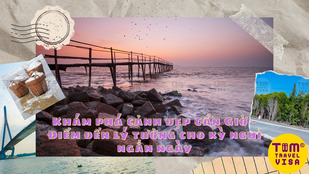 Khám phá cảnh đẹp Cần Giờ - Điểm đến lý tưởng cho kỳ nghỉ ngắn ngày 