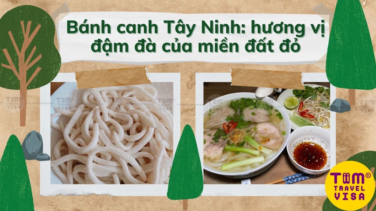 Bánh canh Tây Ninh: hương vị đậm đà của miền đất đỏ