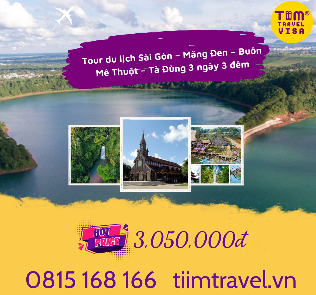 Tour du lịch Sài Gòn – Măng Đen – Buôn Mê Thuột – Tà Đùng 3 ngày 3 đêm
